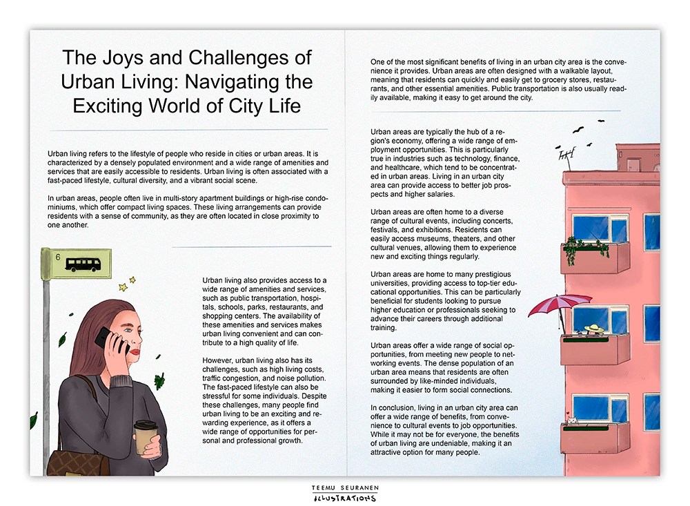 Artikkelin kuvitukset tukemaan tekstiä - Julkaisun kuvittaminen

kuvitukset elävöittämään painettua tai verkkojulkaisun artikkelia - kuvitukset sopivat myös erinomaisesti erilaisiin informaatioteksteihin, mainoksiin ja esitteisiin

kaupunkielämisen teeman kuvitukset missä nainen puhuu puhelimeen ja urbaani kerrostalomaisema